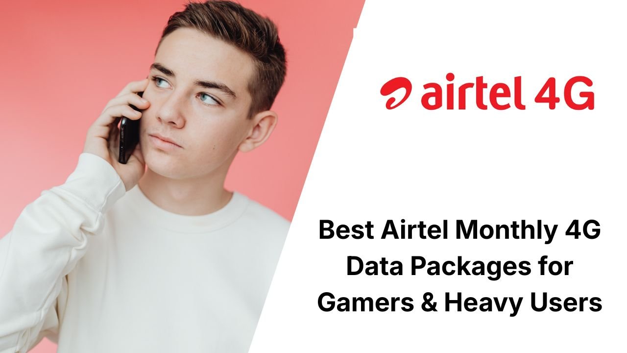 Best Airtel Monthly 4G Data Packages for Gamers & Heavy Users