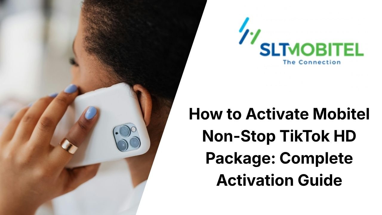How to Activate Mobitel Non-Stop TikTok HD Package: Complete Activation Guide