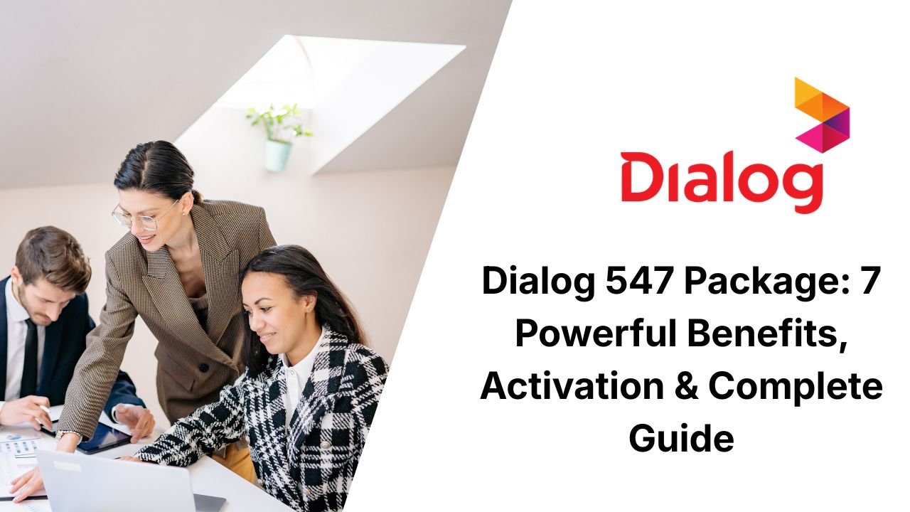 Dialog 547 Package: 7 Powerful Benefits, Activation & Complete Guide