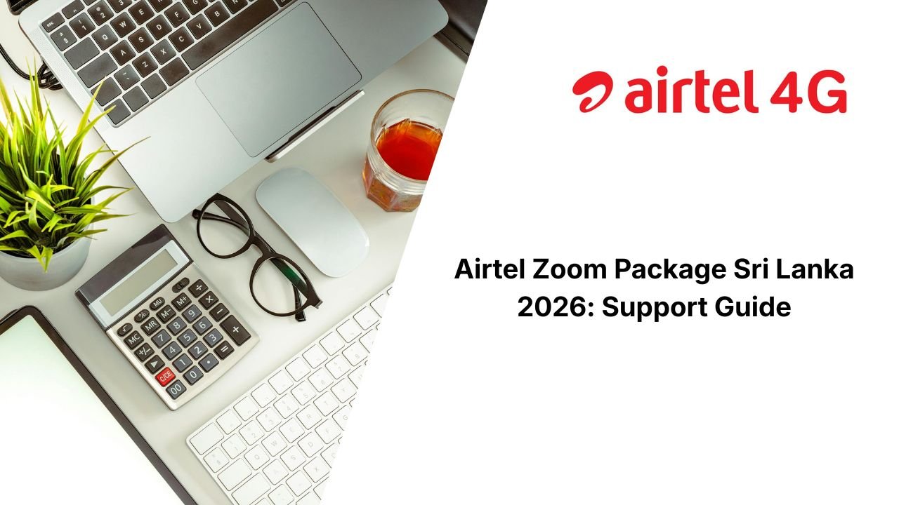 Airtel Zoom Package Sri Lanka 2026: Support Guide