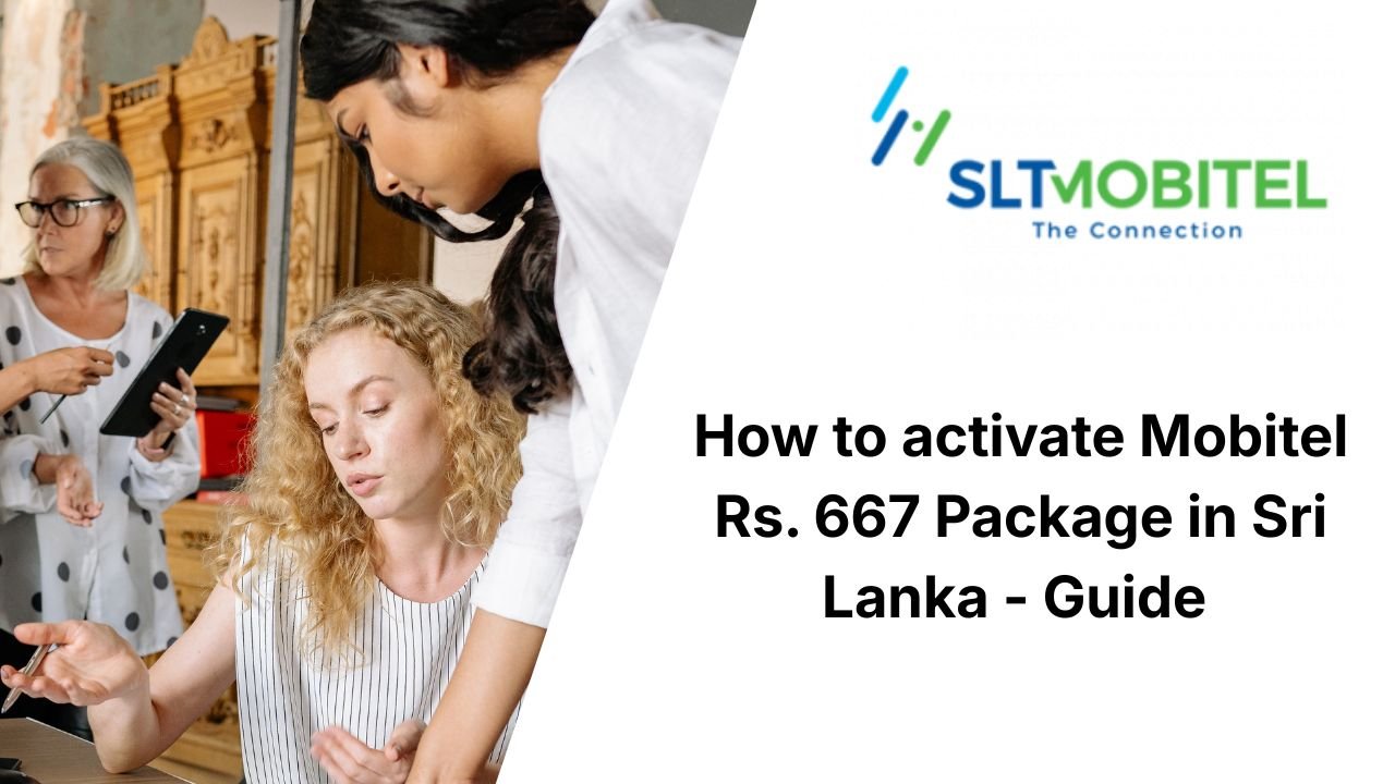 How to Activate Mobitel Rs. 667 Package in Sri Lanka - Guide