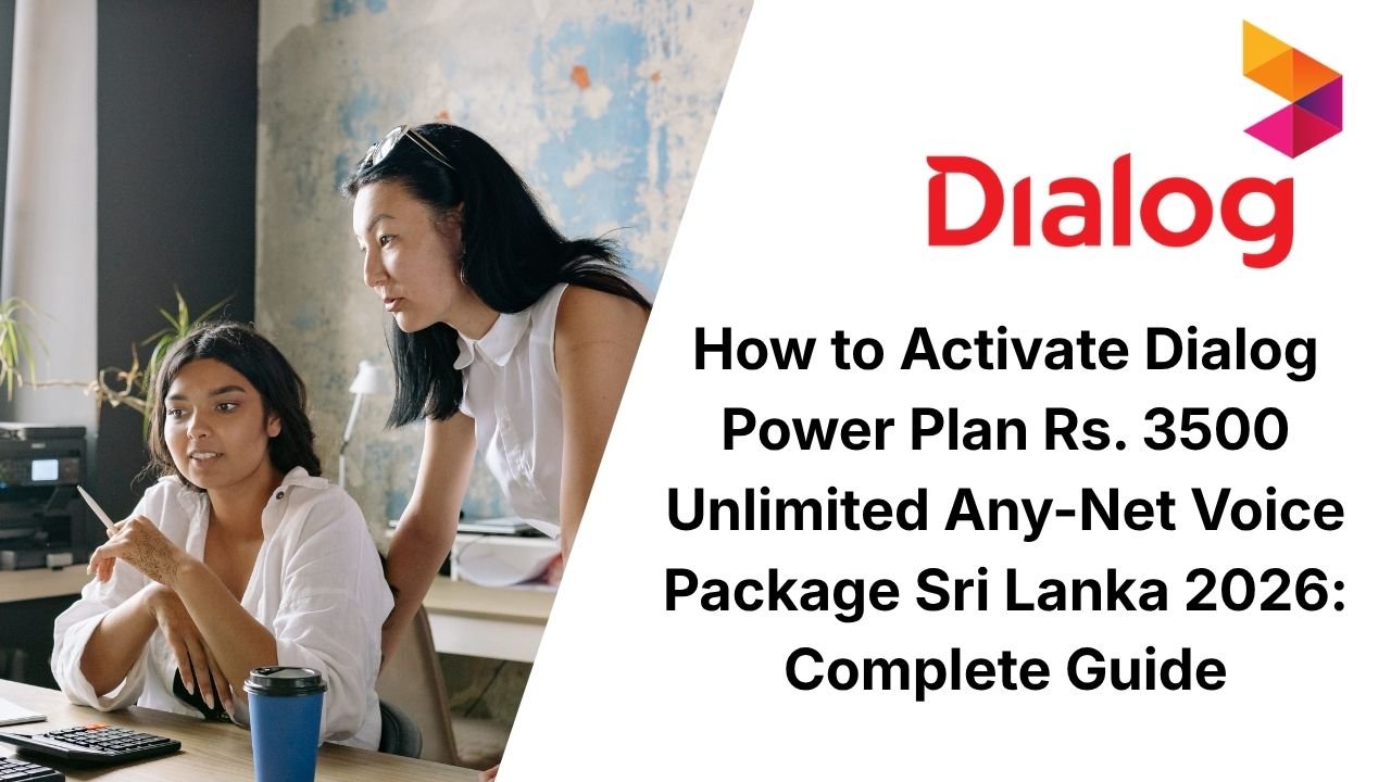 How to Activate Dialog Power Plan Rs. 3500 Unlimited Any-Net Voice Package Sri Lanka 2026: Complete Guide